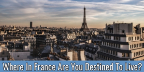 Where In France Are You Destined To Live?