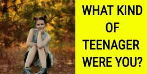 What Kind Of Teenager Were You?