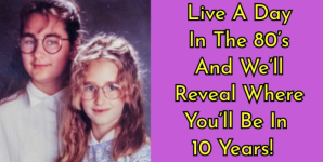 Live A Day In The 80’s And We’ll Reveal Where You’ll Be In 10 Years!