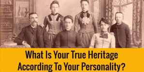 What Is Your True Heritage According To Your Personality?