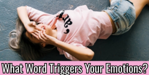 What Word Triggers Your Emotions?