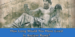 How Long Would You Have Lived In Ancient Rome?