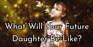 What Will Your Future Daughter Be Like?