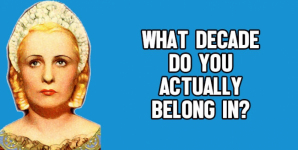 What Decade Do You Actually Belong In?