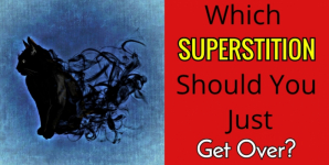 Which Superstition Should You Just Get Over?