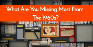 What Are You Missing Most From The 1960s?