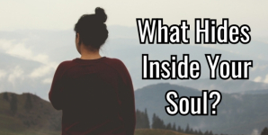 What Hides Inside Your Soul?