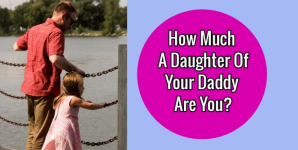 How Much A Daughter Of Your Daddy Are You?