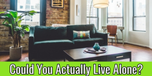 Could You Actually Live Alone?