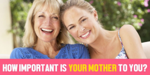 How Important Is Your Mother To You?