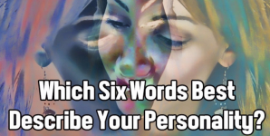 Which Six Words Best Describe Your Personality?