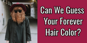 Can We Guess Your Forever Hair Color?