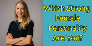 Which Strong Female Personality Are You?