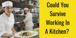 Could You Survive Working In A Kitchen?