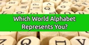 Which World Alphabet Represents You?