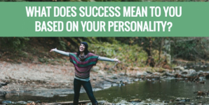 What Does Success Mean To You Based On Your Personality?