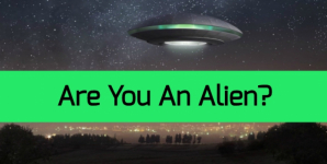 Are You An Alien?