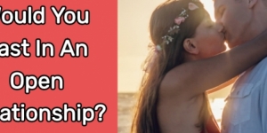 Would You Last In An Open Relationship?