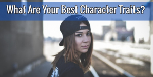 What Are Your Best Character Traits?