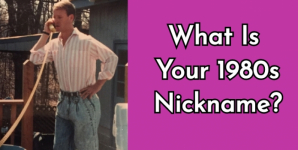 What Is Your 1980s Nickname?