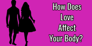 How Does Love Affect Your Body?