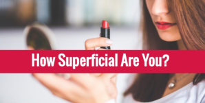 How Superficial Are You?