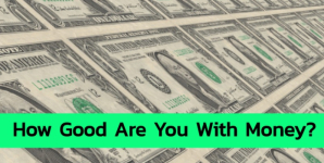 How Good Are You With Money?