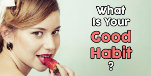 What Is Your Good Habit?