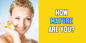 How Mature Are You?