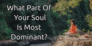 What Part Of Your Soul Is Most Dominant?