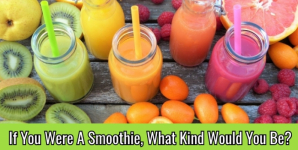 If You Were A Smoothie, What Kind Would You Be?