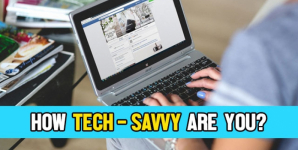 How Tech-Savvy Are You?