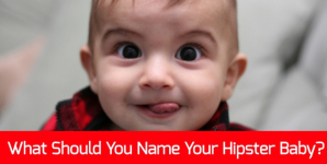 What Should You Name Your Hipster Baby?