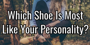 Which Shoe Is Most Like Your Personality?