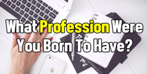 What Profession Were You Born To Have?