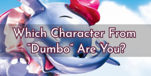 Which Character From “Dumbo” Are You?