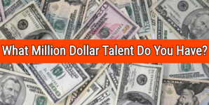 What Million Dollar Talent Do You Have?