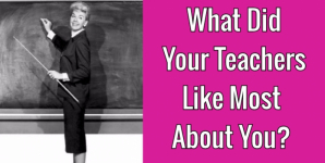 What Did Your Teachers Like Most About You?