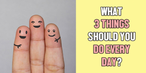 What 3 Things Should You Do Every Day?