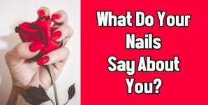 What Do Your Nails Say About You?