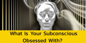 What Is Your Subconscious Obsessed With?