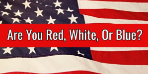 Are You Red, White, Or Blue?