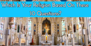 Which Is Your Religion Based On These 10 Questions?