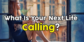 What Is Your Next Life Calling?