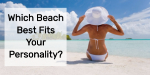 Which Beach Best Fits Your Personality?