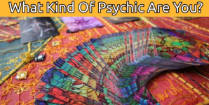 What Kind Of Psychic Are You?
