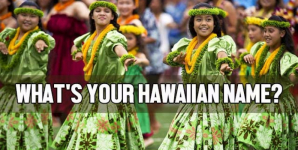 What’s Your Hawaiian Name?