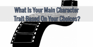 What Is Your Main Character Trait Based On Your Choices?