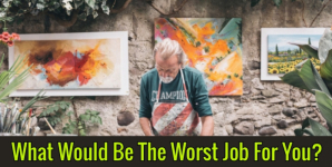 What Would Be The Worst Job For You?