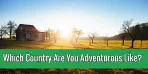 Which Country Are You Adventurous Like?